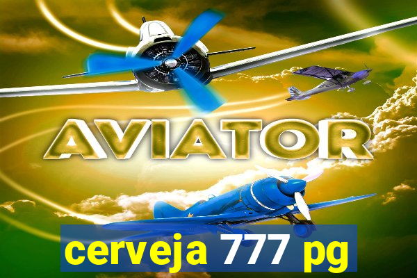 cerveja 777 pg