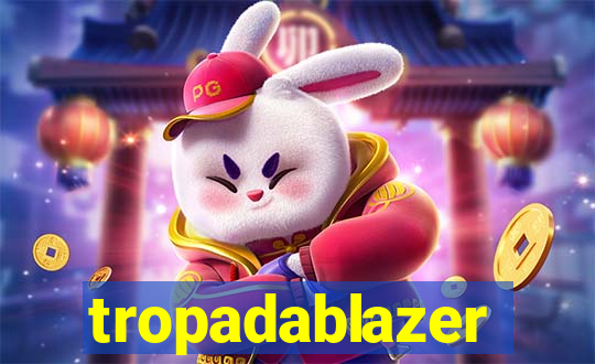 tropadablazer