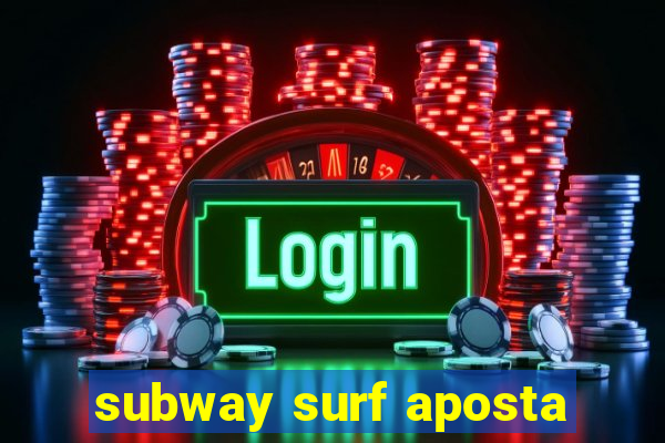 subway surf aposta