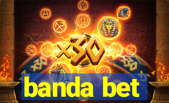 banda bet