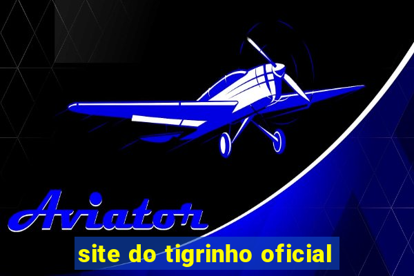 site do tigrinho oficial