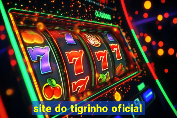 site do tigrinho oficial