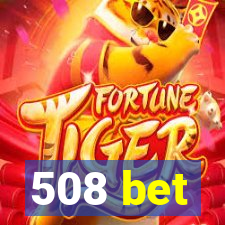 508 bet