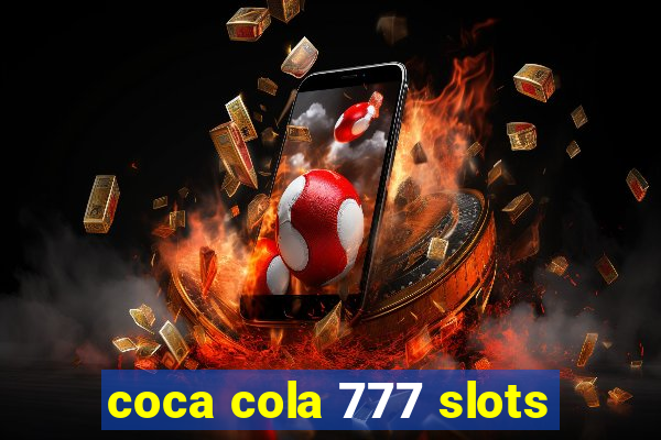 coca cola 777 slots