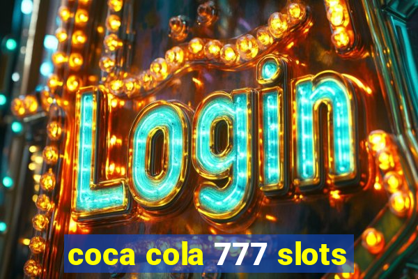 coca cola 777 slots