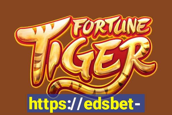 https://edsbet-com.jogos.app