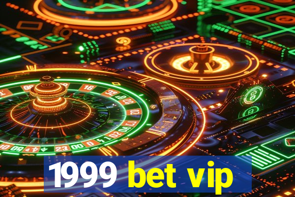 1999 bet vip