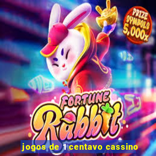 jogos de 1 centavo cassino