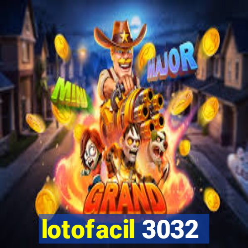 lotofacil 3032