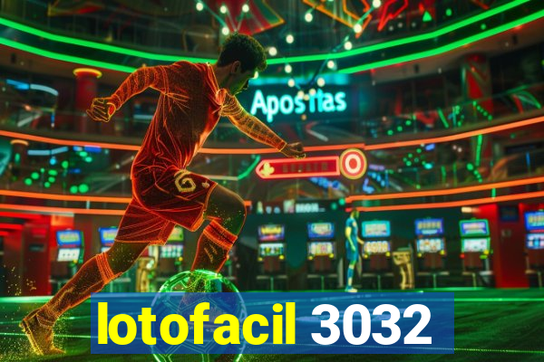 lotofacil 3032