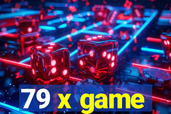 79 x game