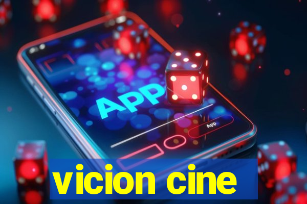 vicion cine