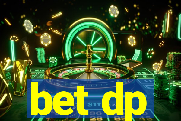 bet dp