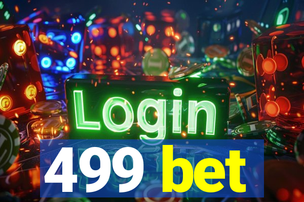 499 bet