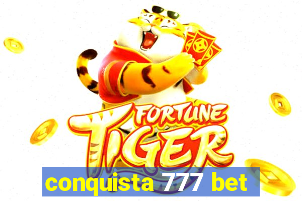 conquista 777 bet