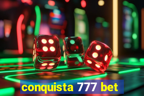 conquista 777 bet