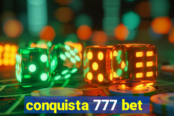 conquista 777 bet