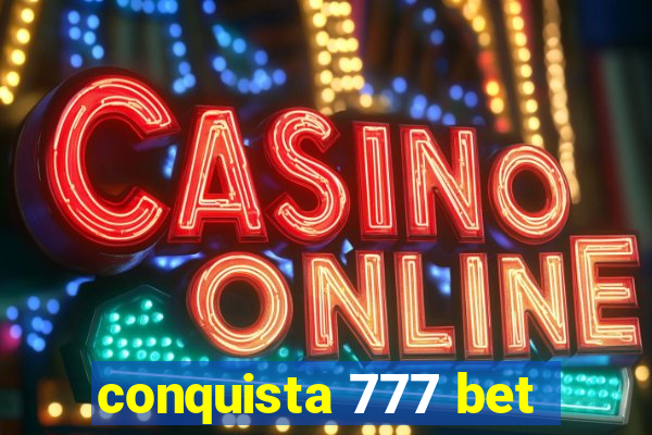 conquista 777 bet