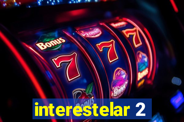 interestelar 2