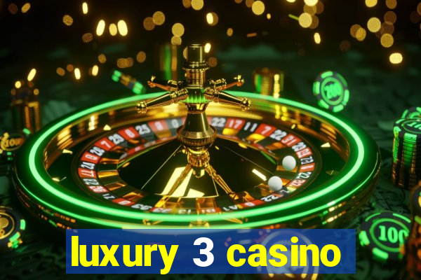 luxury 3 casino