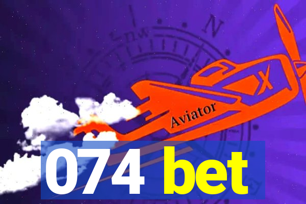 074 bet