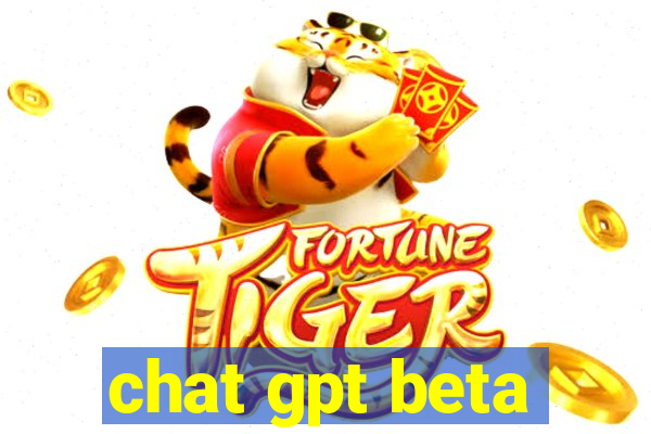 chat gpt beta