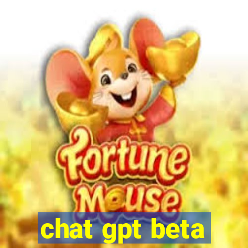 chat gpt beta