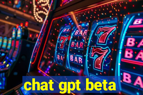 chat gpt beta