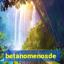 betanomenosde