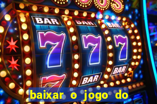 baixar o jogo do candy crush