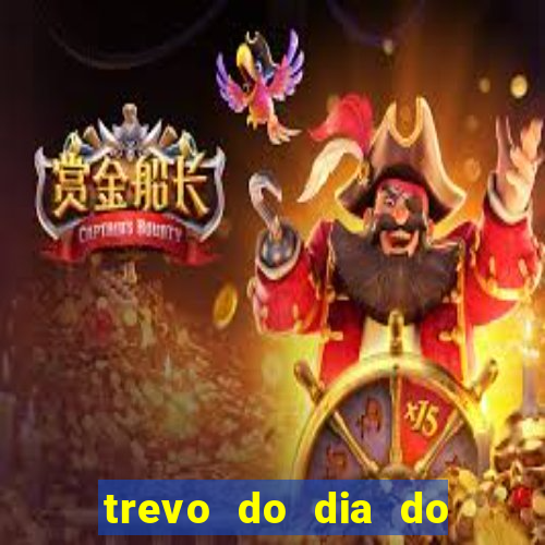 trevo do dia do jogo do bicho