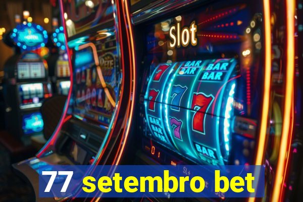 77 setembro bet