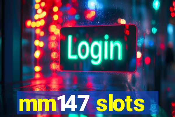 mm147 slots