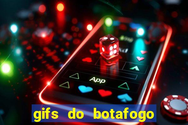 gifs do botafogo para whatsapp