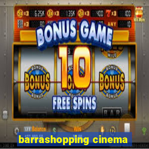 barrashopping cinema