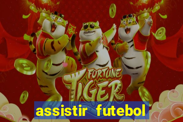 assistir futebol sem travar