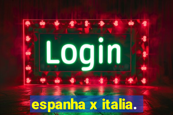 espanha x italia.