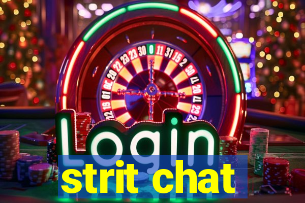 strit chat