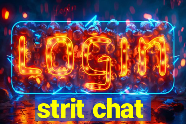 strit chat