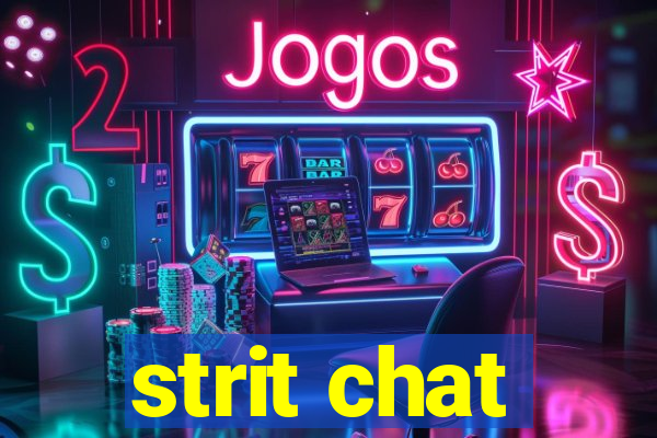 strit chat