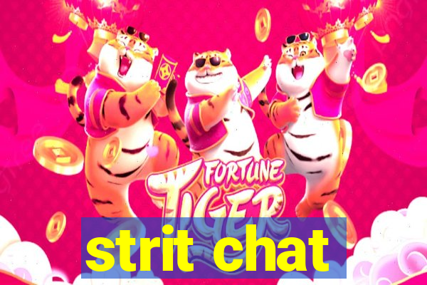 strit chat