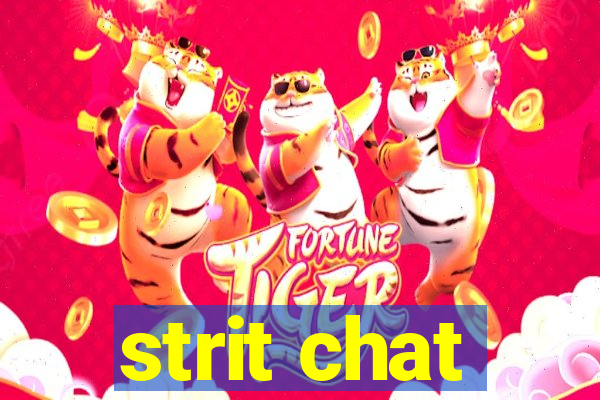 strit chat