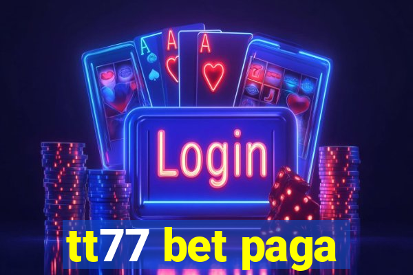 tt77 bet paga