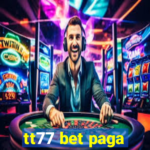 tt77 bet paga