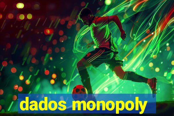 dados monopoly