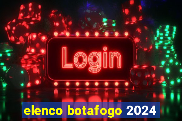 elenco botafogo 2024