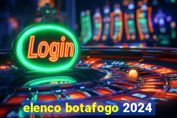 elenco botafogo 2024