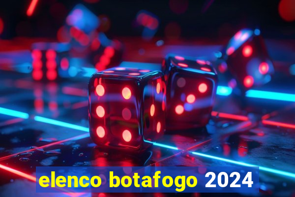 elenco botafogo 2024