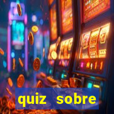 quiz sobre conhecimentos gerais