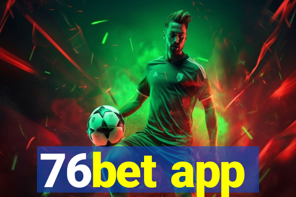 76bet app